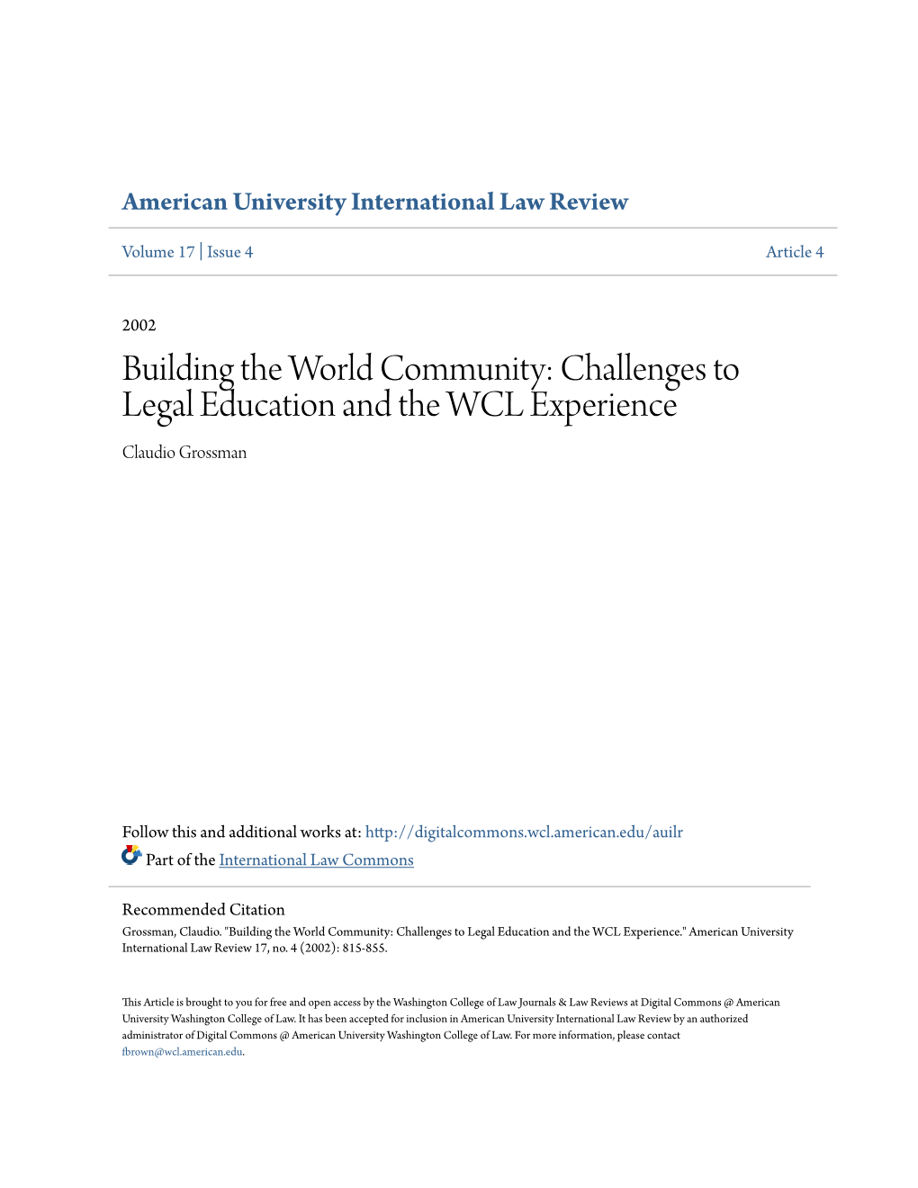 Building the World Community: Challenges to Legal Education and the WCL Experience Claudio Grossman
