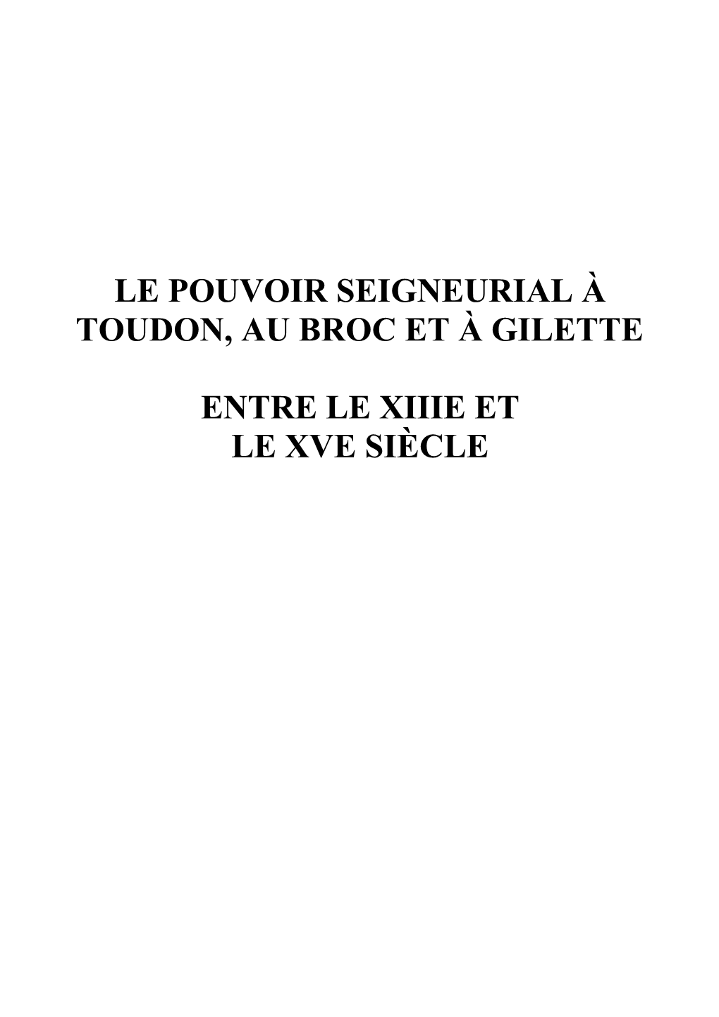 Le Pouvoir Seigneurial À Toudon, Au Broc Et À Gilette