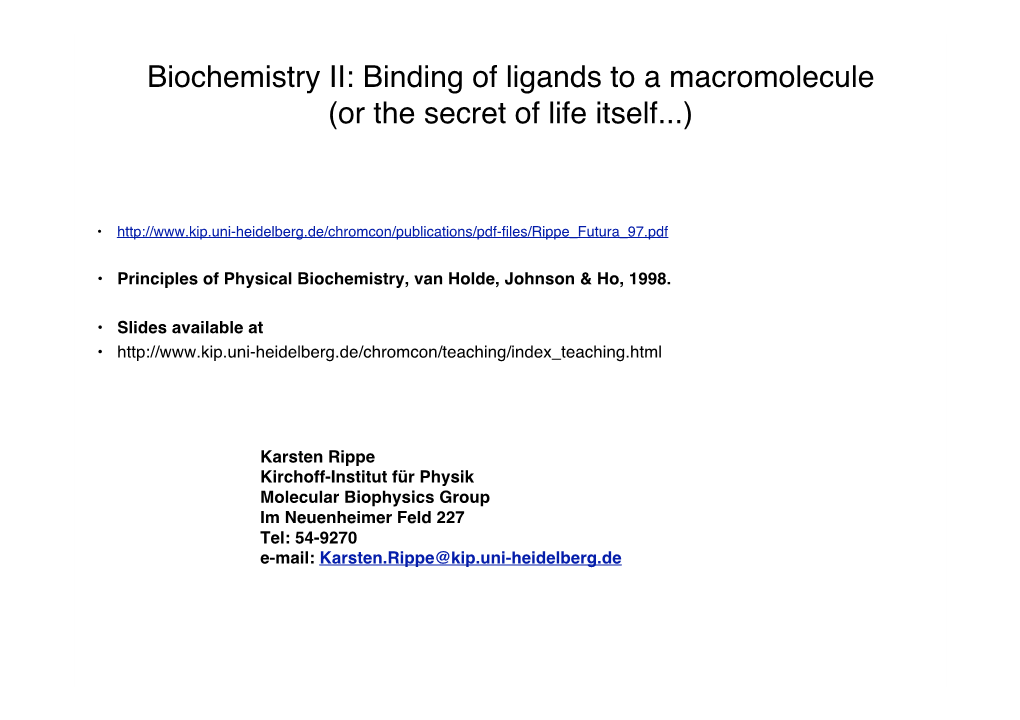 Biochemistry II: Binding of Ligands to a Macromolecule (Or the Secret of Life Itself...)