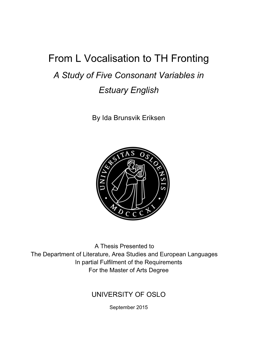 From L Vocalisation to TH Fronting a Study of Five Consonant Variables in Estuary English