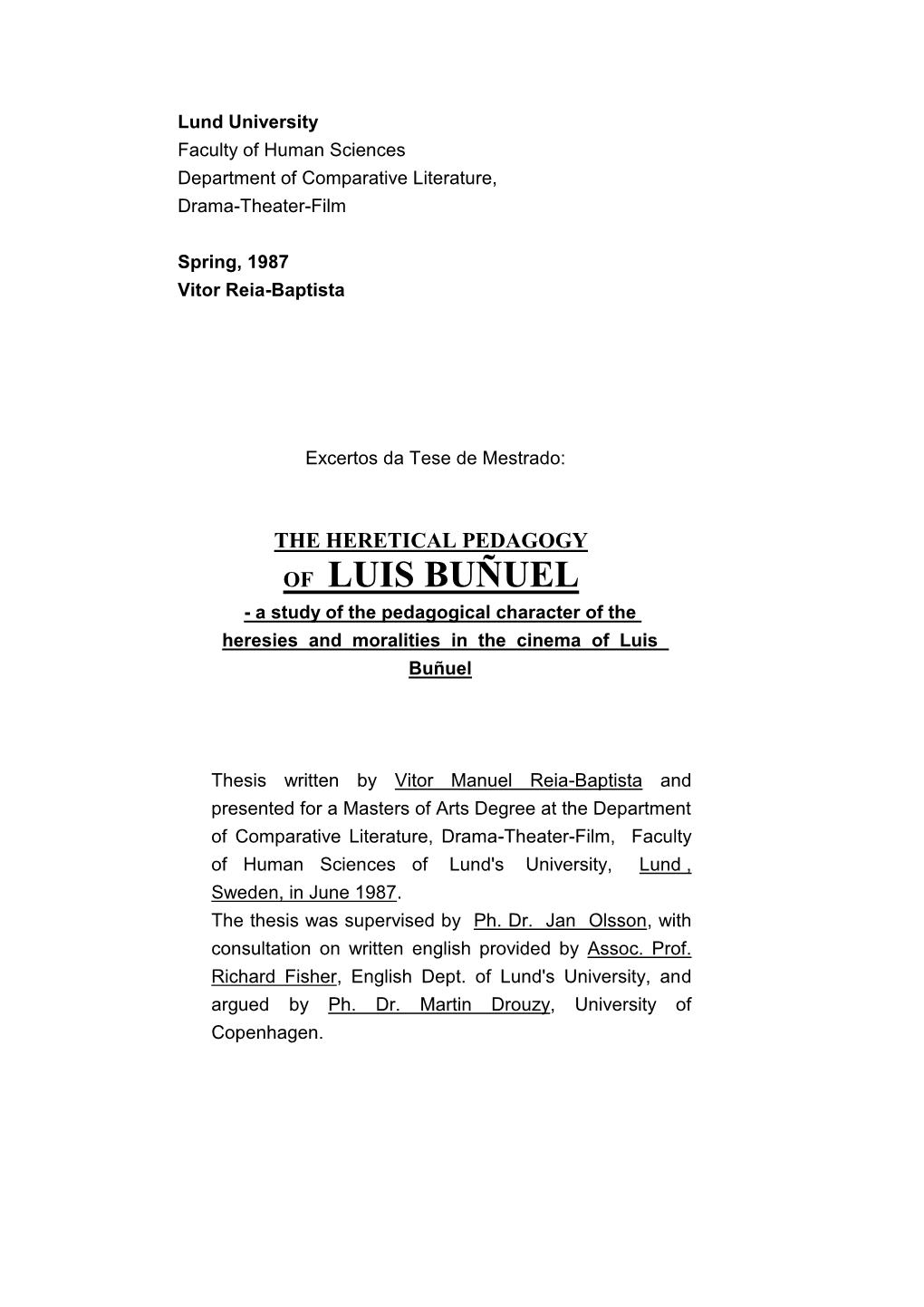 Lund University Faculty of Human Sciences Department of Comparative Literature, Drama-Theater-Film Spring, 1987 Vitor Reia-Baptista Excertos Da Tese De Mestrado