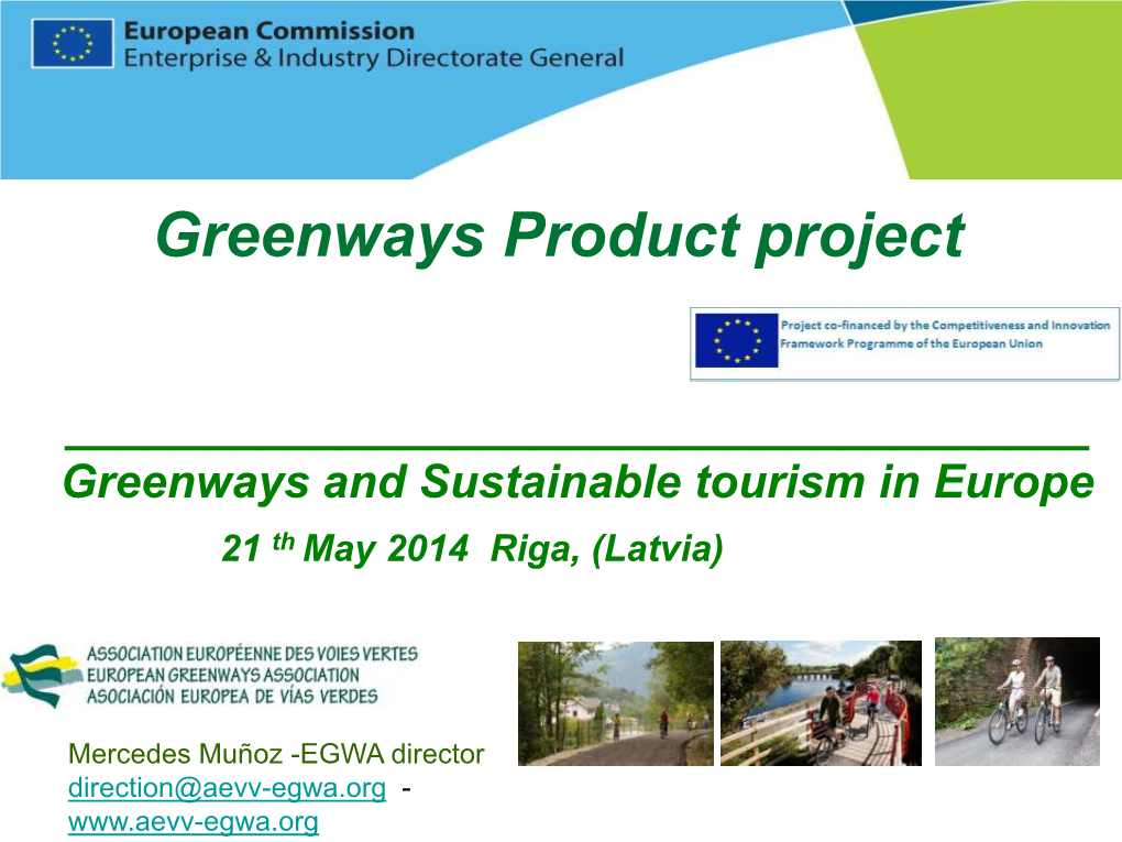 Greenways and Sustainable Tourism in Europe 21 Th May 2014 Riga, (Latvia)