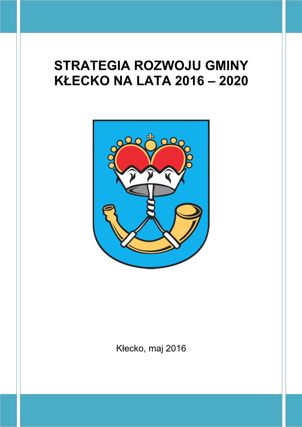 Strategia Rozwoju Gminy Kłecko Na Lata 2016 – 2020