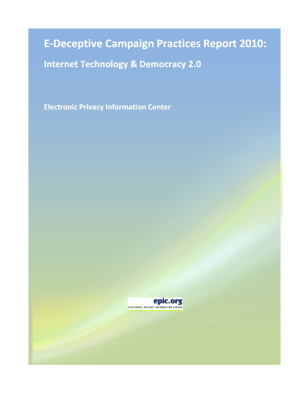 E-Deceptive Campaign Practices Report: Internet Technology & Democracy 2.0