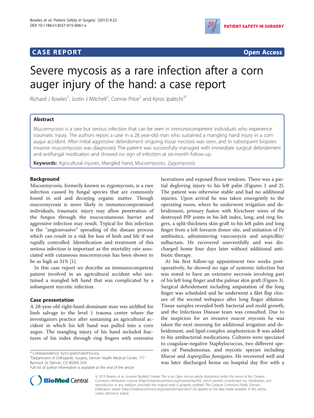 Severe Mycosis As a Rare Infection After a Corn Auger Injury of the Hand: a Case Report Richard J Bowles1, Justin J Mitchell1, Connie Price2 and Kyros Ipaktchi3*