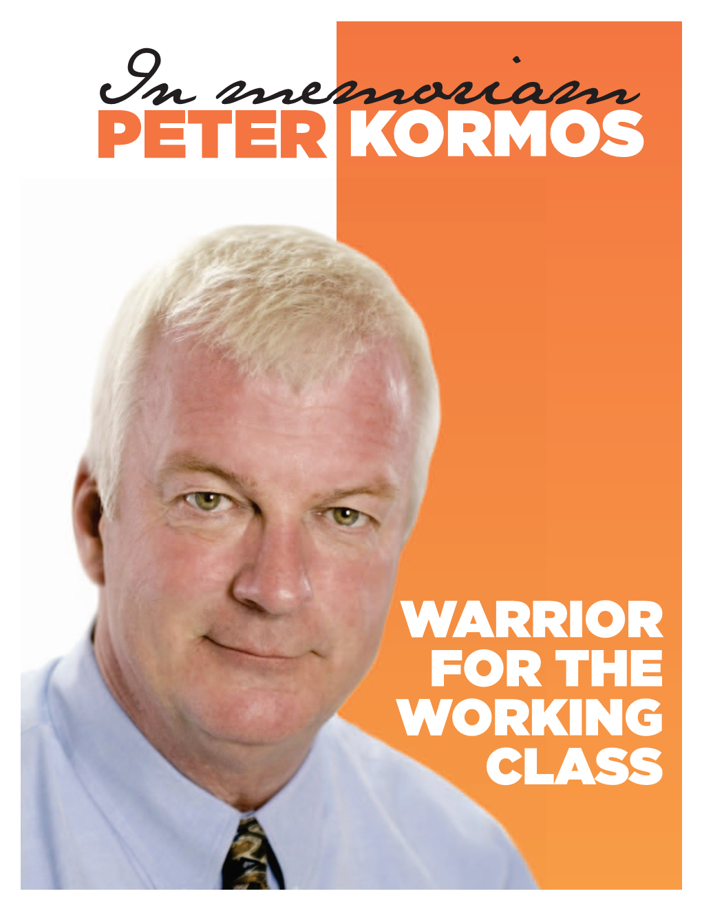 Peter Kormos Welland MPP Peter Kormos – a One-Of- Principal and Restrictions on Students’ Right A-Kind Socialist Cowboy and a Stalwart to Expression