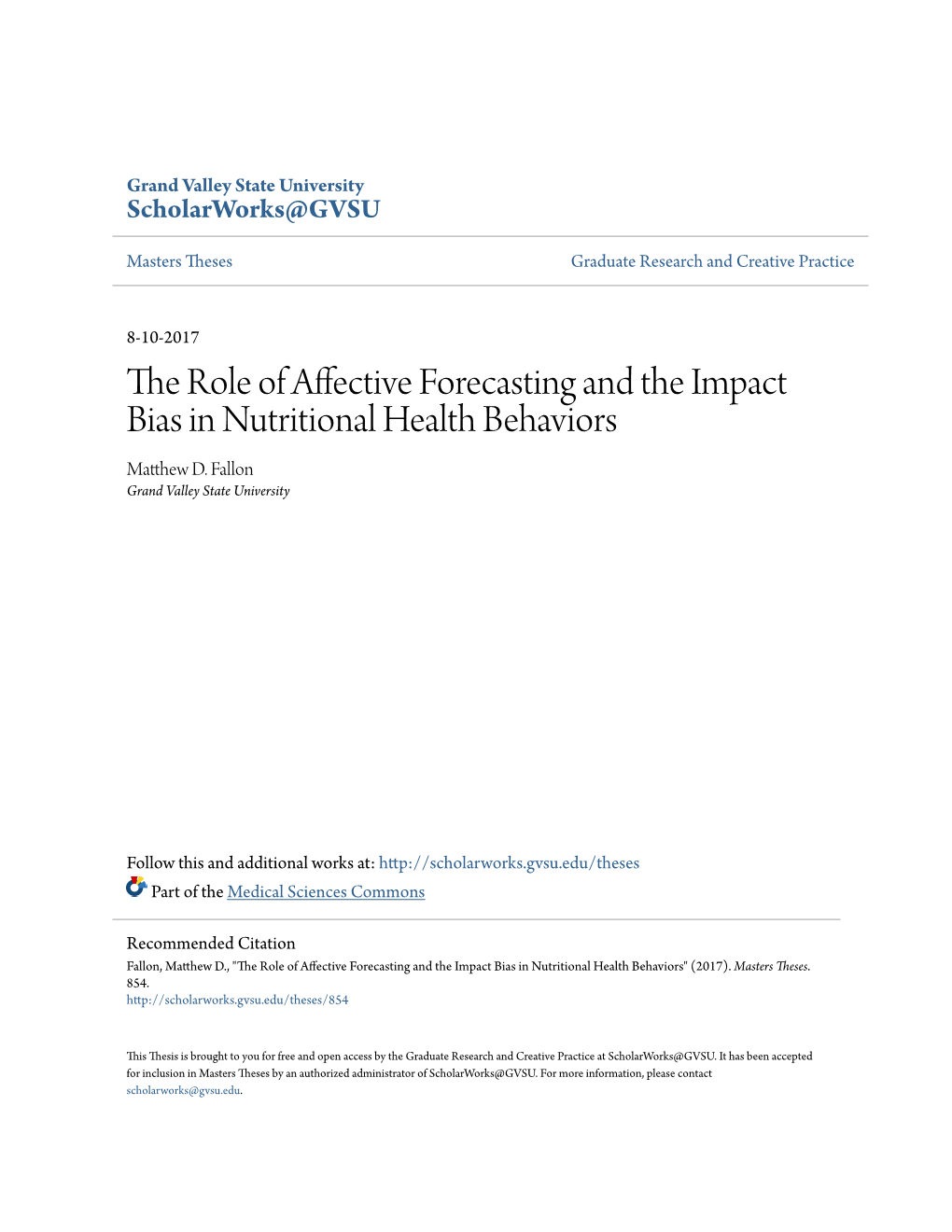 The Role of Affective Forecasting and the Impact Bias in Nutritional Health Behaviors Matthew .D Fallon Grand Valley State University