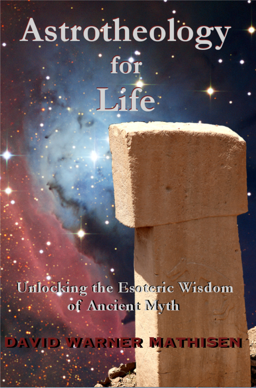 Astrotheology for Life: Unlocking the Esoteric Wisdom of Ancient Myth