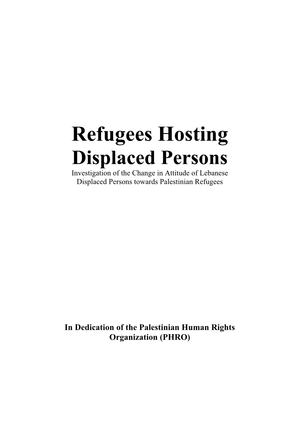 Refugees Hosting Displaced Persons Investigation of the Change in Attitude of Lebanese Displaced Persons Towards Palestinian Refugees