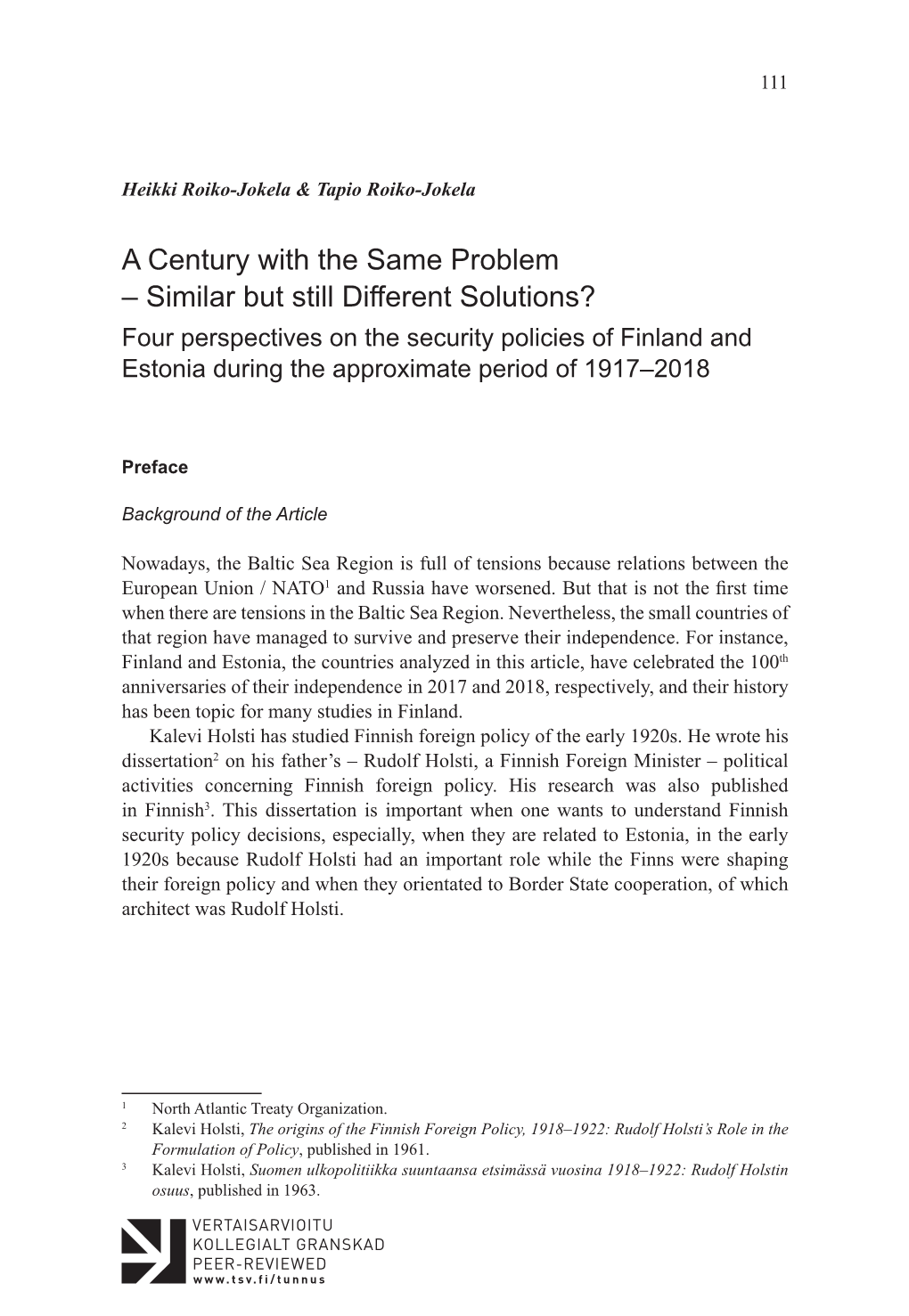 A Century with the Same Problem – Similar but Still Different Solutions?