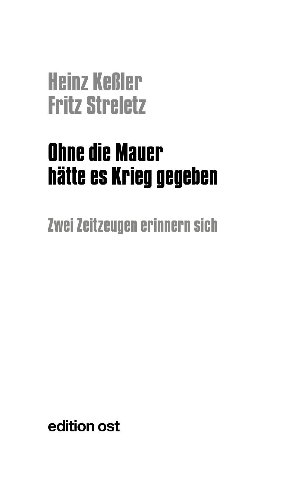 Heinz Keßler Fritz Streletz Ohne Die Mauer Hätte Es Krieg Gegeben