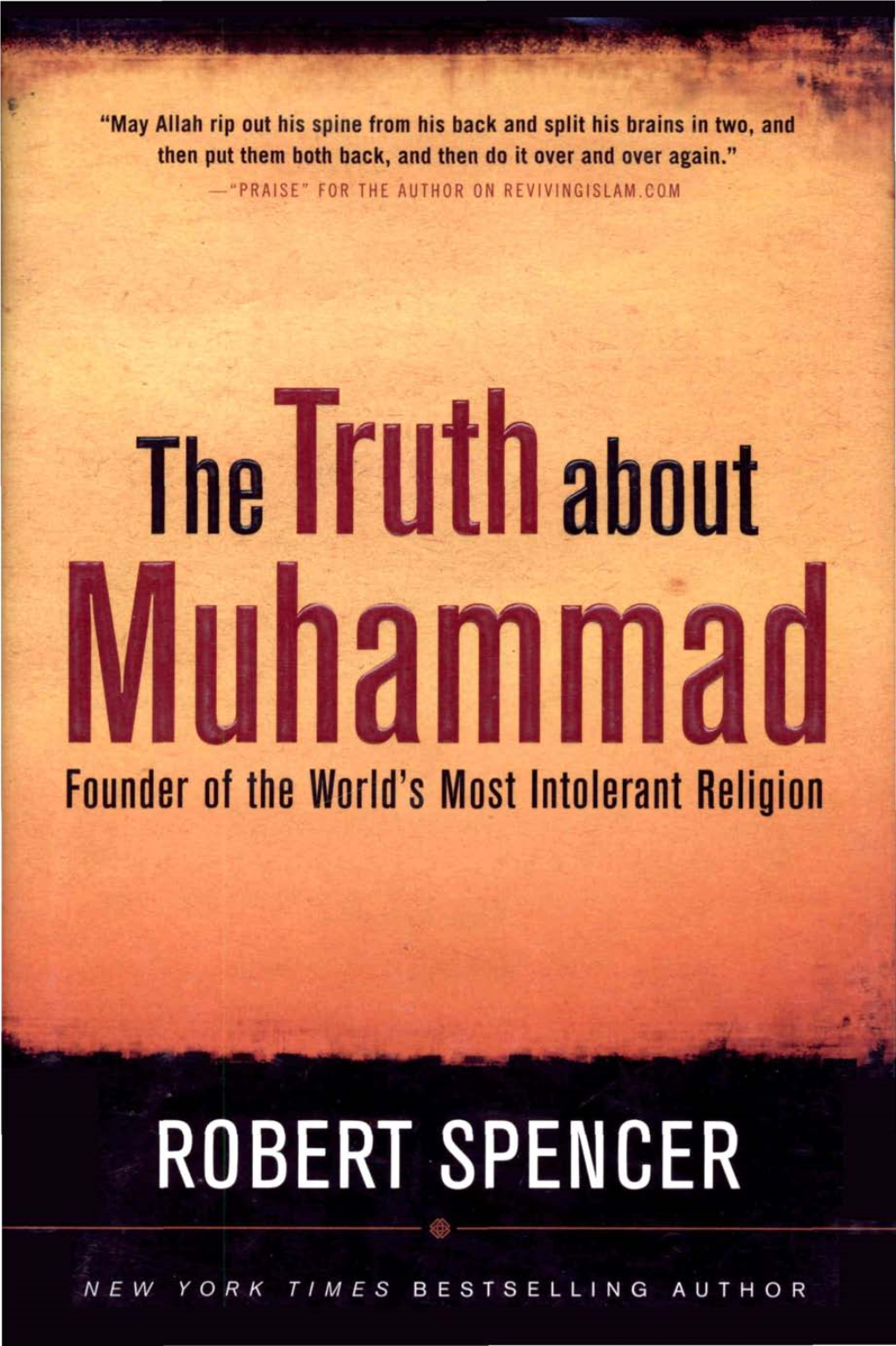 The Truth About Muhammad Argues That, for Fourteen Hundred Years, the 'Words and Deeds of Muhammad Have Been Moving Muslims to Commit Acts of Violence.'"