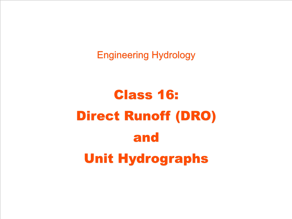 Unit Hydrographs Class 14: Unit Hydrographs Topics and Goals: Learning 1