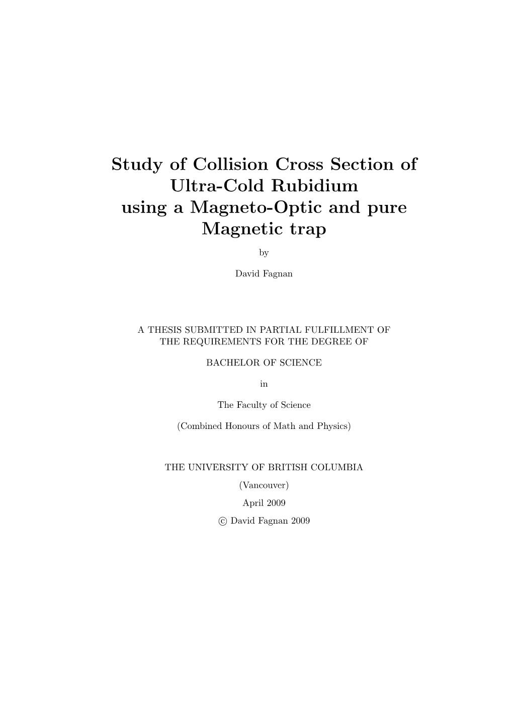 Study of Collision Cross Section of Ultra-Cold Rubidium Using a Magneto-Optic and Pure Magnetic Trap