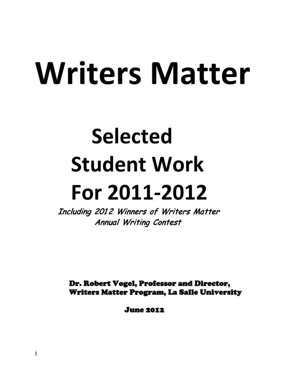 Selected Student Work for 2011-2012 Including 201 2 Winners of Writers Matter Annual Writing Contest