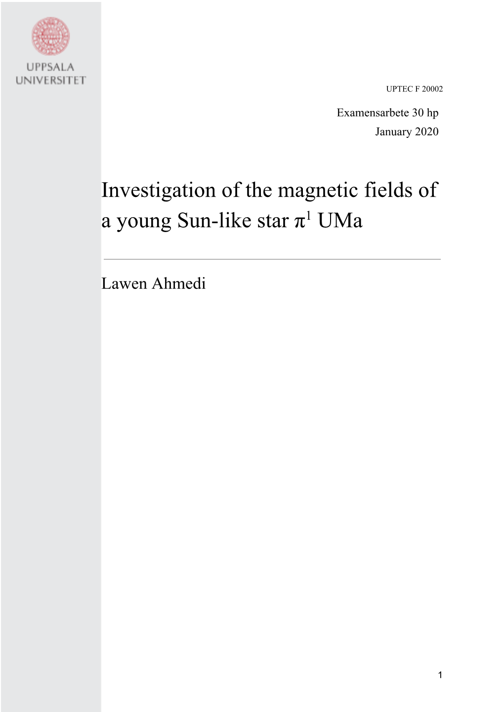 Investigation of the Magnetic Fields of a Young Sun-Like Star Π​1​