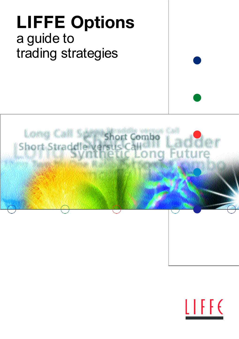 LIFFE Options a Guide to Trading Strategies LIFFE Option Strategies