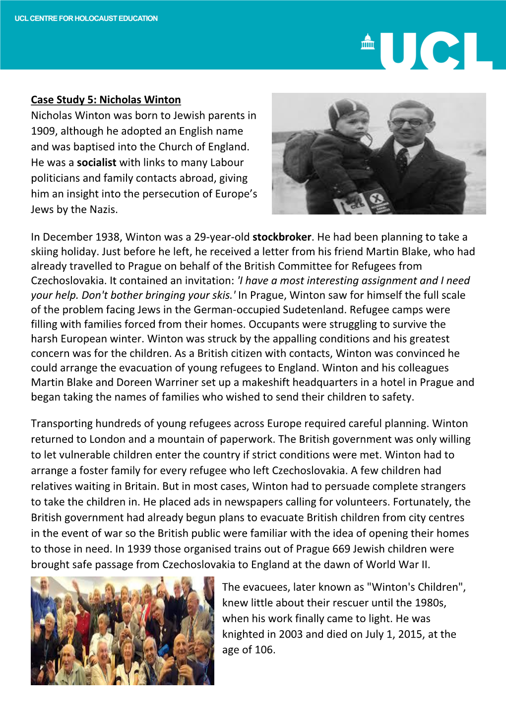 Case Study 5: Nicholas Winton Nicholas Winton Was Born to Jewish Parents in 1909, Although He Adopted an English Name and Was Baptised Into the Church of England