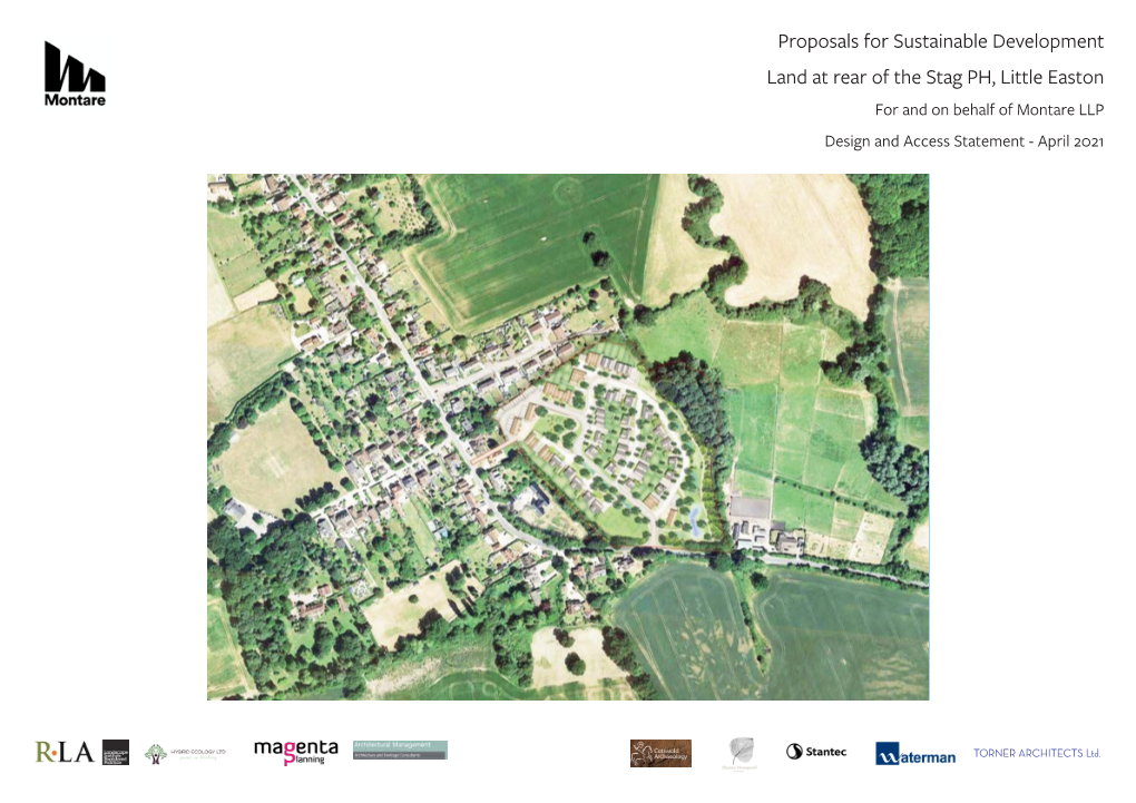 Proposals for Sustainable Development Land at Rear of the Stag PH, Little Easton for and on Behalf of Montare LLP Design and Access Statement - April 2021