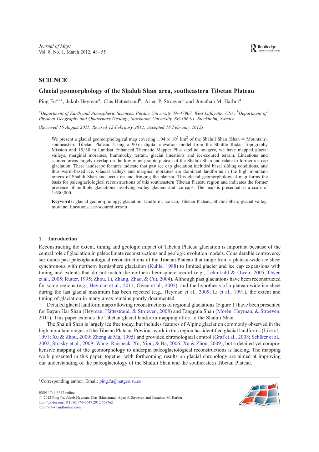 Glacial Geomorphology of the Shaluli Shan Area, Southeastern Tibetan Plateau Ping Fua,B∗, Jakob Heymana, Clas Ha¨Ttestrandb, Arjen P