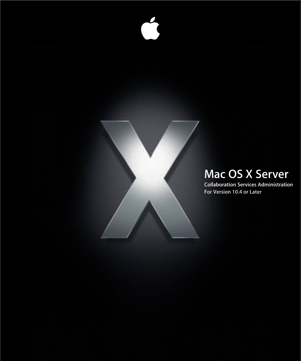 Mac OS X Server Collaboration Services Administration for Version 10.4 Or Later