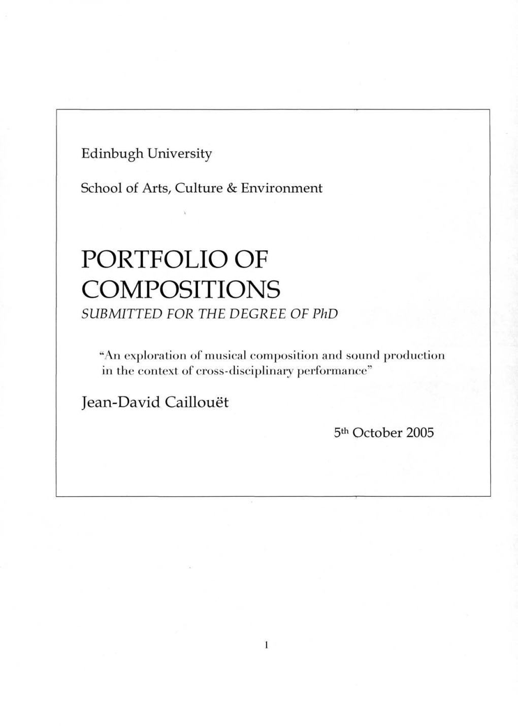 PORTFOLIO of COMPOSITIONS SUBMITTED for the DEGREE of Phd