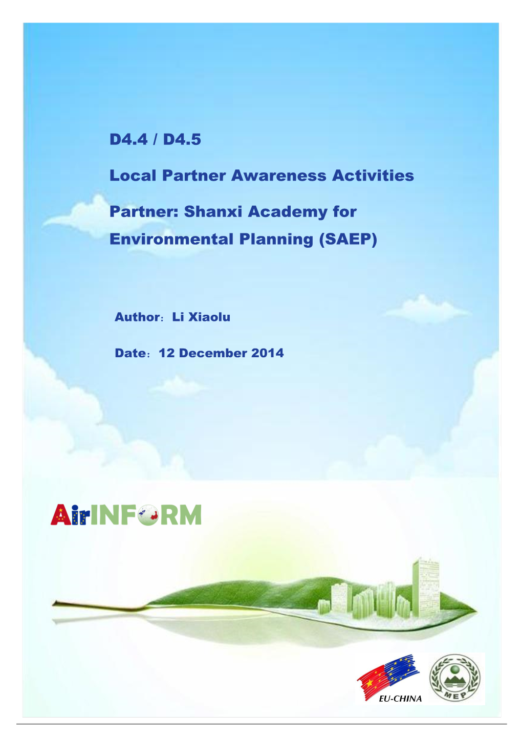 D4.4 / D4.5 Local Partner Awareness Activities Partner: Shanxi Academy for Environmental Planning (SAEP)