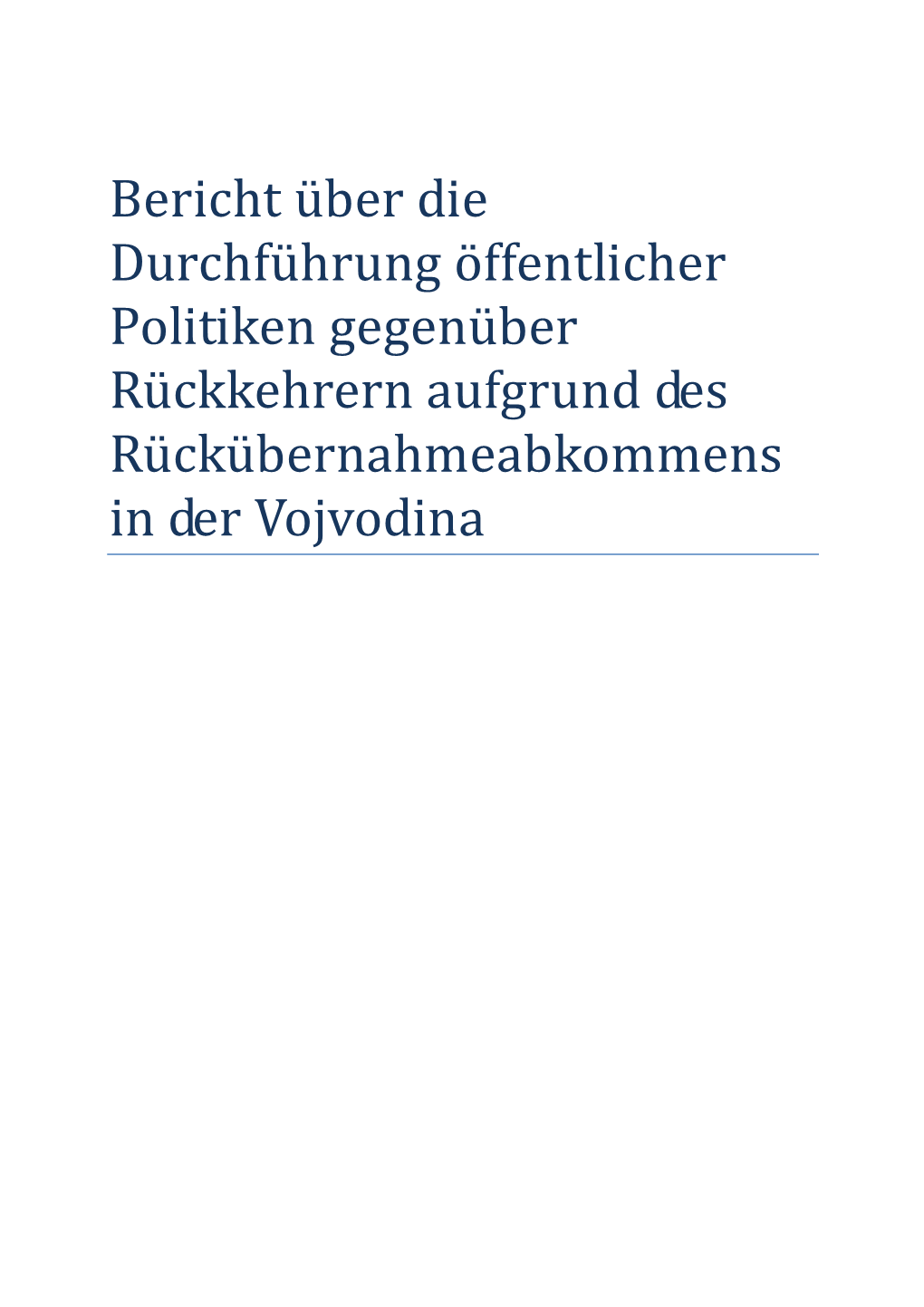 Bericht Über Die Durchführung Öffentlicher Politiken Gegenüber Rückkehrern Aufgrund Des Rückübernahmeabkommens in Der Vojvodina