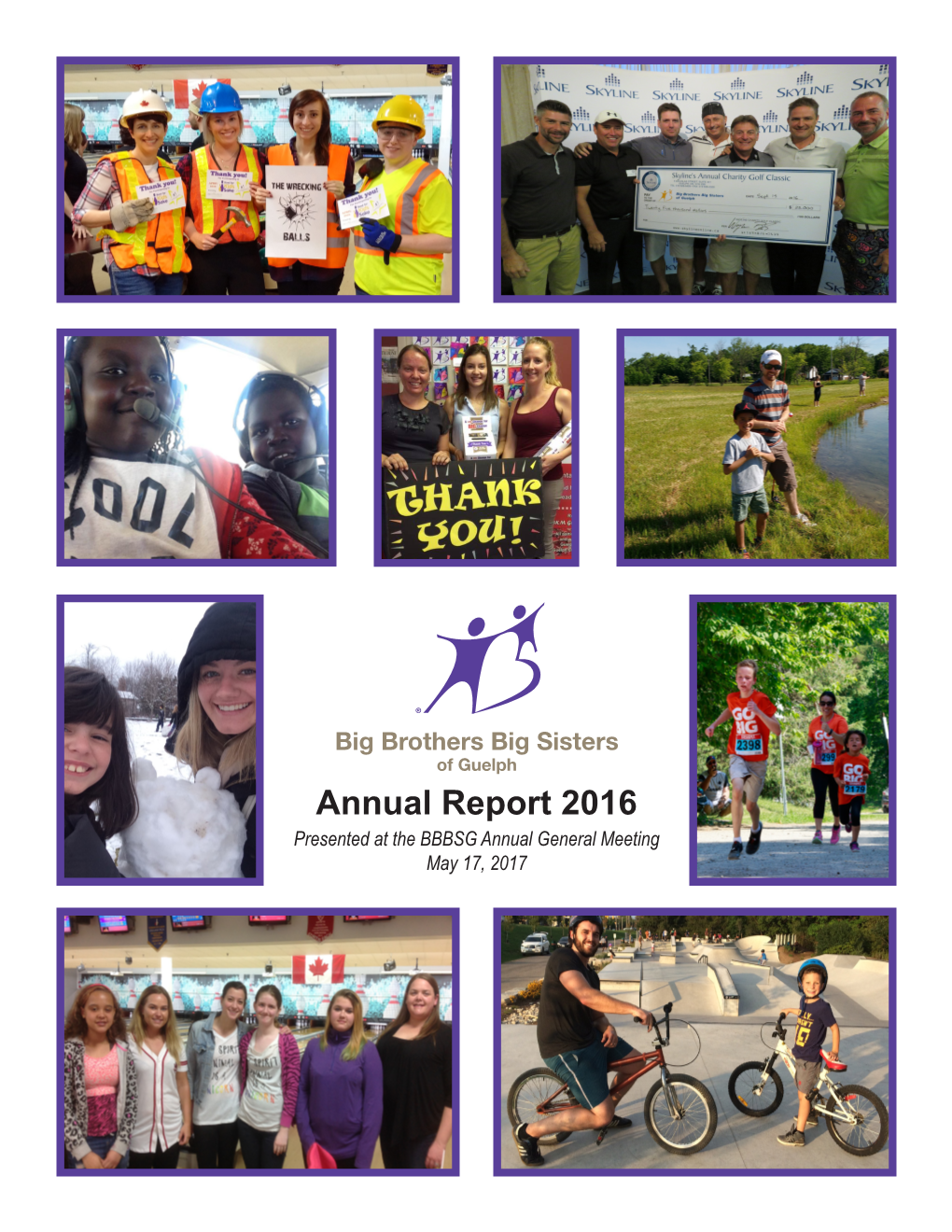Annual Report 2016 Presented at the BBBSG Annual General Meeting May 17, 2017 Mission Statement