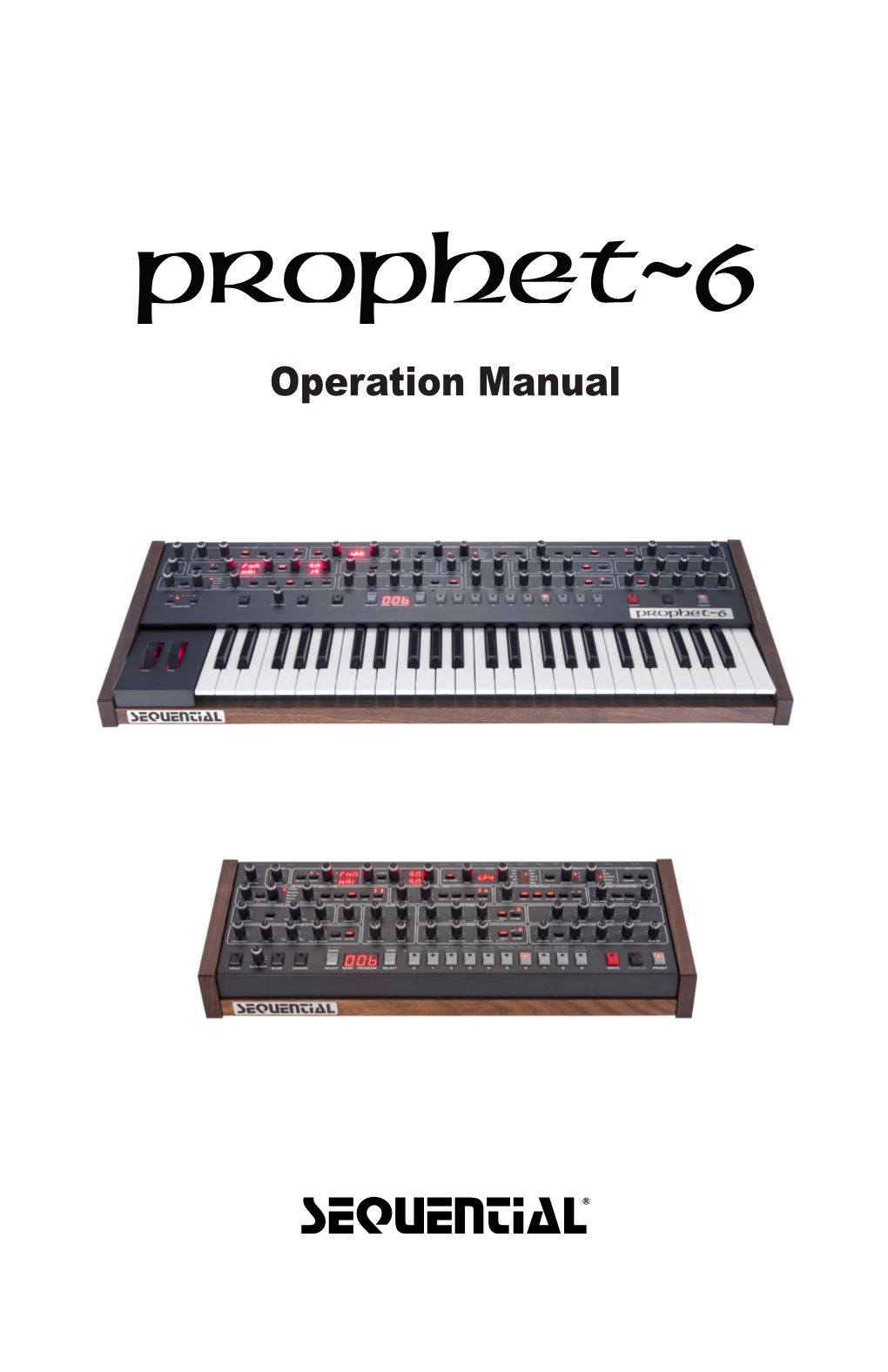 Prophet-6 Operation Manual Getting Started 1 Sound Banks the Prophet-6 Contains a Total of 1000 Programs