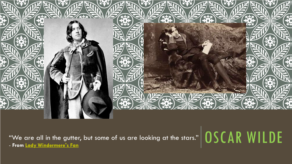 Oscar Wilde Oscar Wilde: Fast Facts