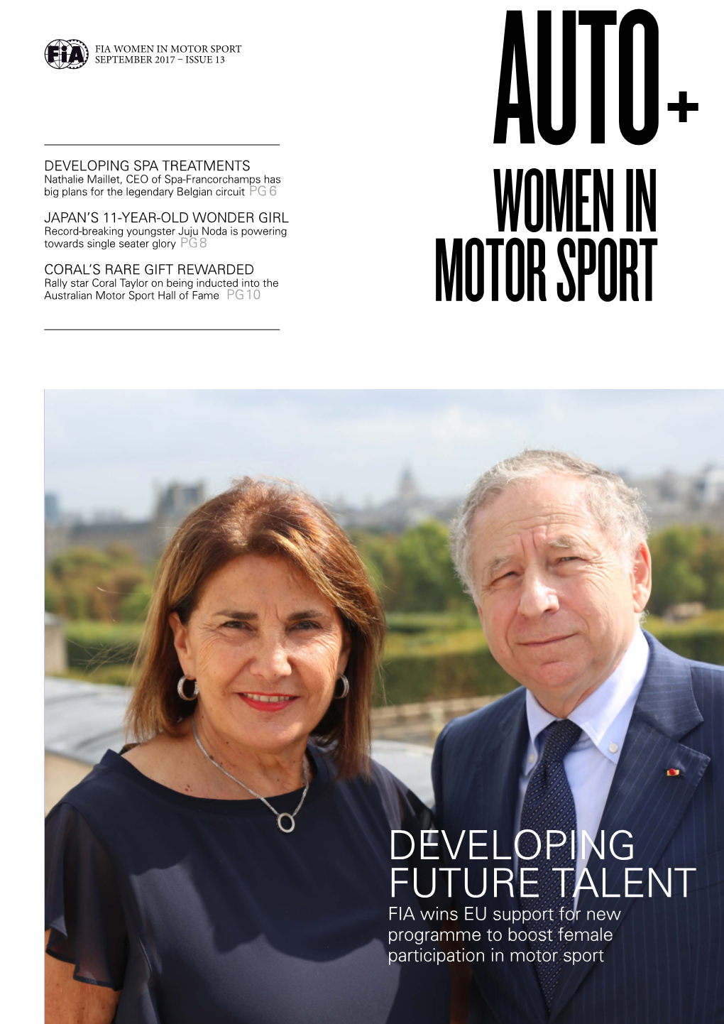 DEVELOPING FUTURE TALENT FIA Wins EU Support for New Programme to Boost Female Participation in Motor Sport AUTO+WOMEN in MOTOR SPORT AUTO+WOMEN in MOTOR SPORT