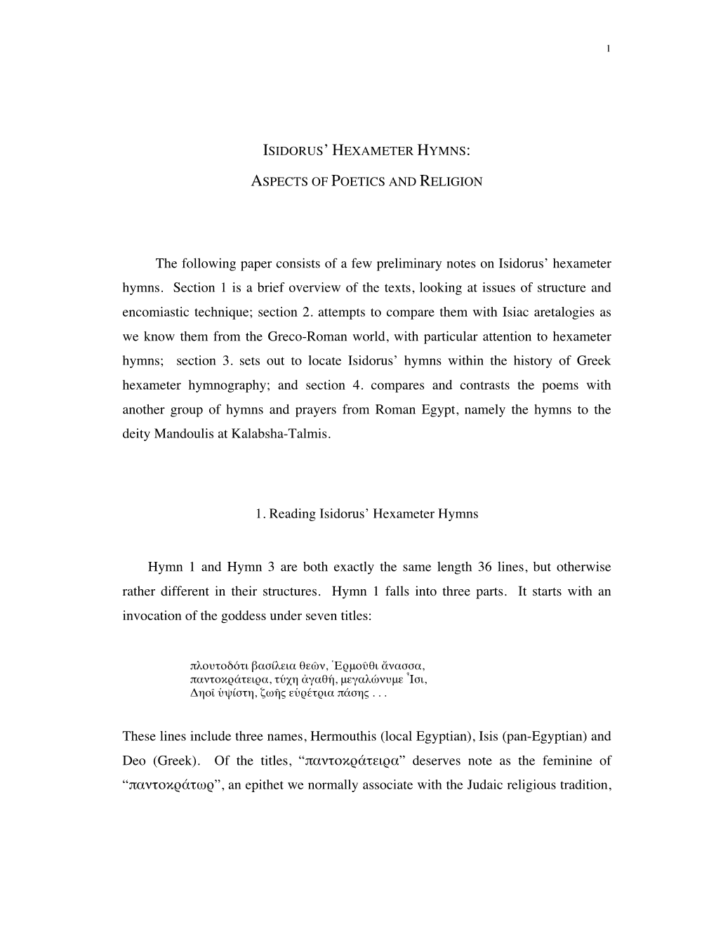 The Following Paper Consists of a Few Preliminary Notes on Isidorus' Hexameter Hymns. Section 1 Is a Brief Overview of the Te