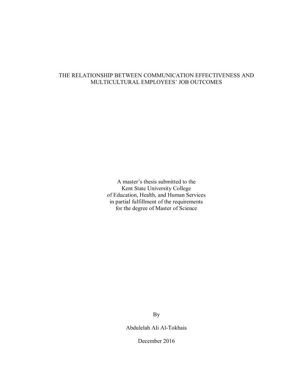 THE RELATIONSHIP BETWEEN COMMUNICATION EFFECTIVENESS and MULTICULTURAL EMPLOYEES' JOB OUTCOMES a Master's Thesis Submitted T