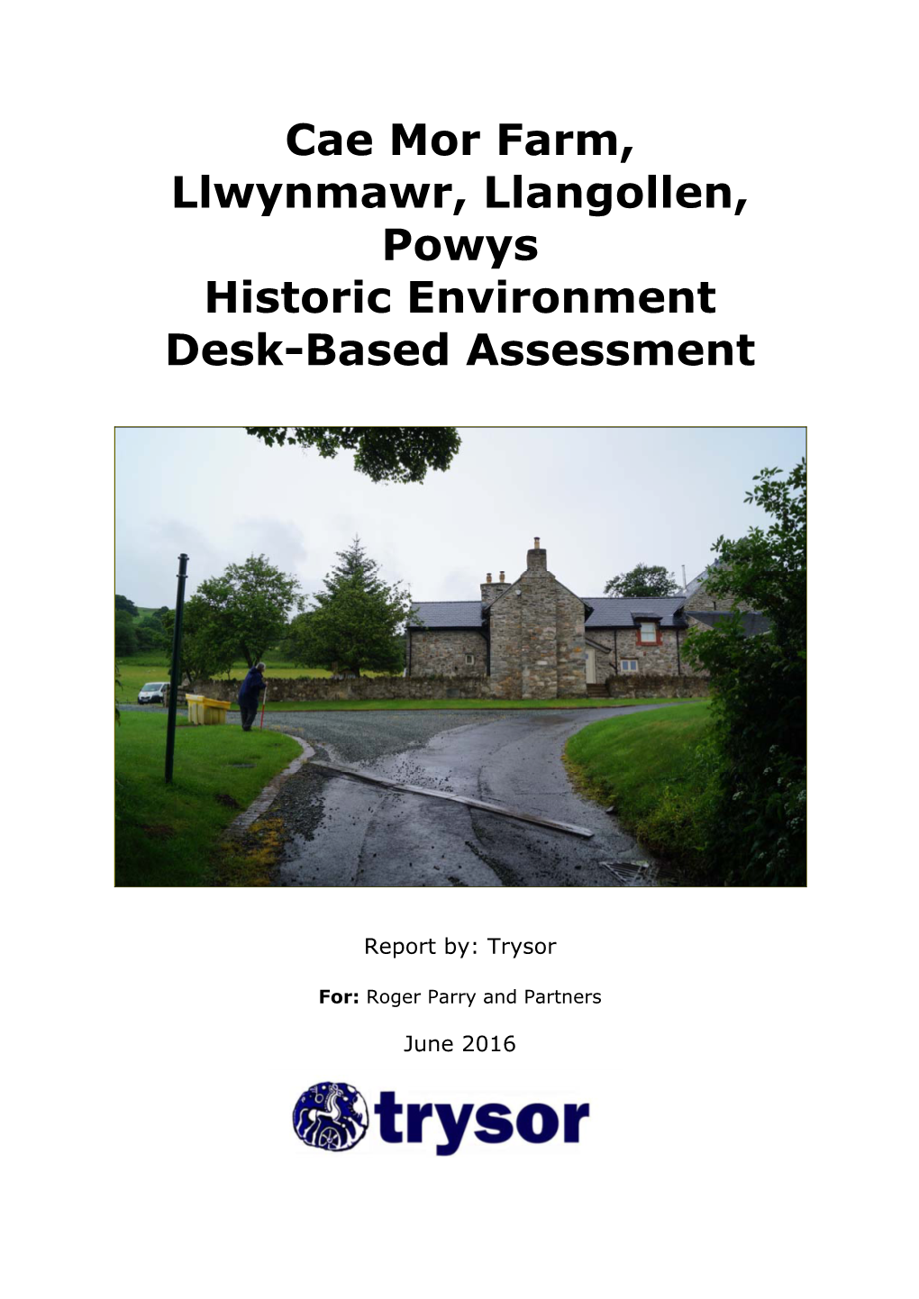 Cae Mor Farm, Llwynmawr, Llangollen, Powys Historic Environment Desk-Based Assessment