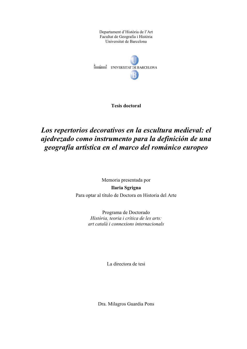 Los Repertorios Decorativos En La Escultura Medieval: El Ajedrezado Como Instrumento Para La Definición De Una Geografía Artística En El Marco Del Románico Europeo