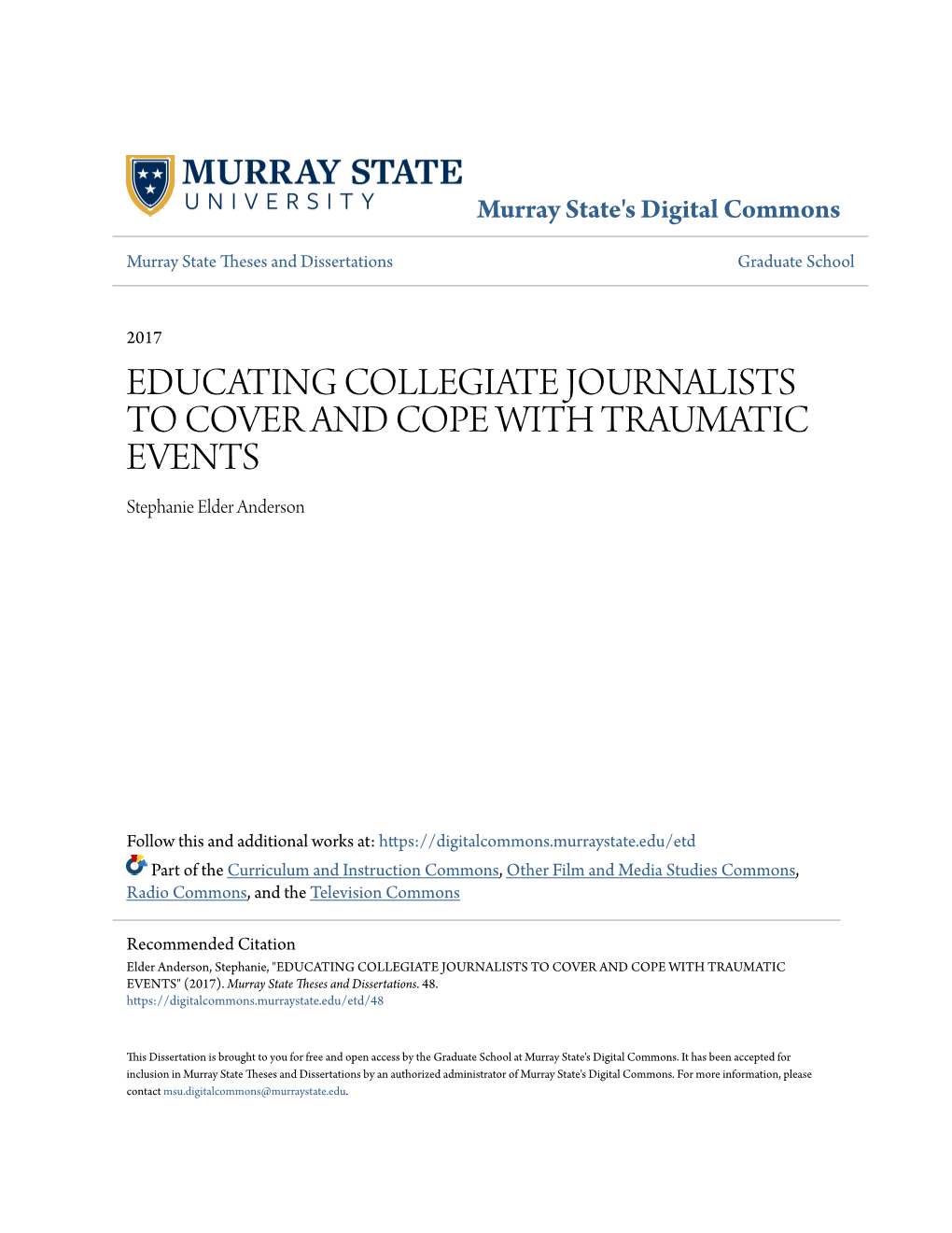 EDUCATING COLLEGIATE JOURNALISTS to COVER and COPE with TRAUMATIC EVENTS Stephanie Elder Anderson