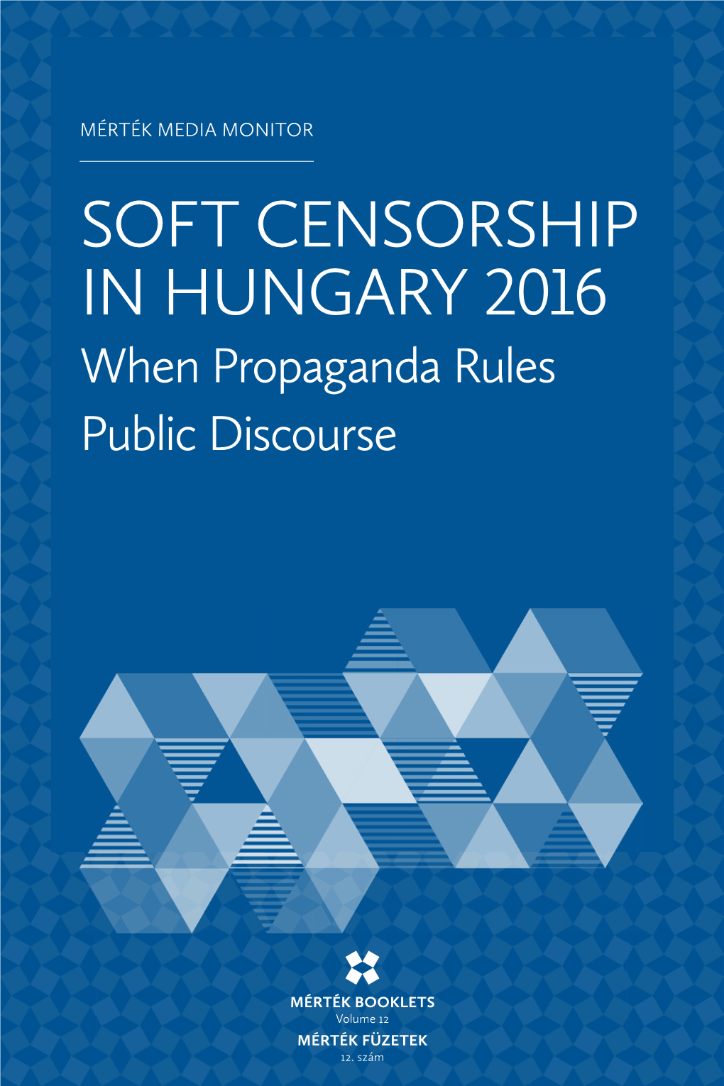 SOFT CENSORSHIP in HUNGARY  When Propaganda Rules Public Discourse