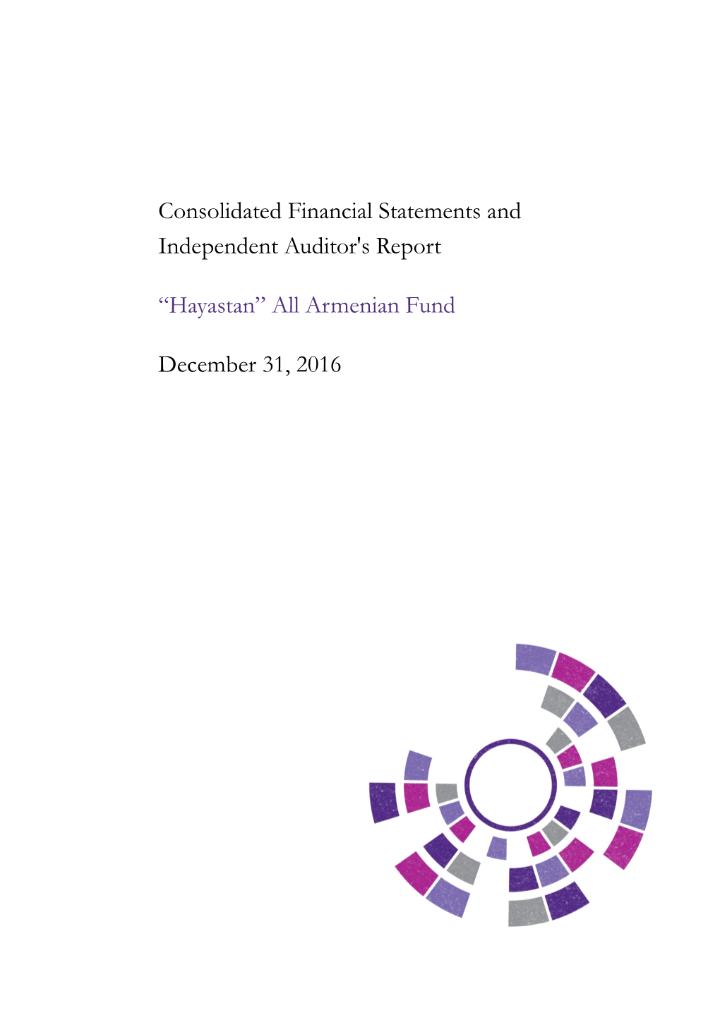 Consolidated Financial Statements and Independent Auditor's Report