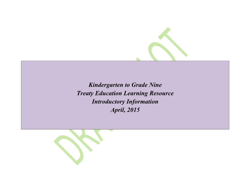 Kindergarten to Grade Nine Treaty Education Learning Resource Introductory Information April, 2015