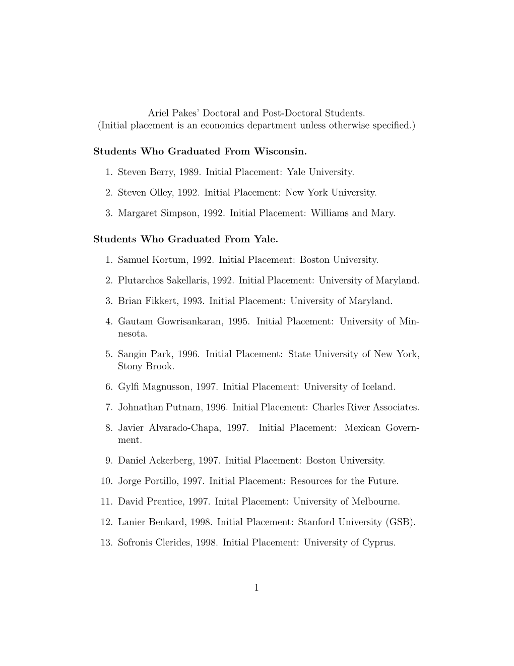 Ariel Pakes' Doctoral and Post-Doctoral Students. (Initial Placement Is an Economics Department Unless Otherwise Specified.) S