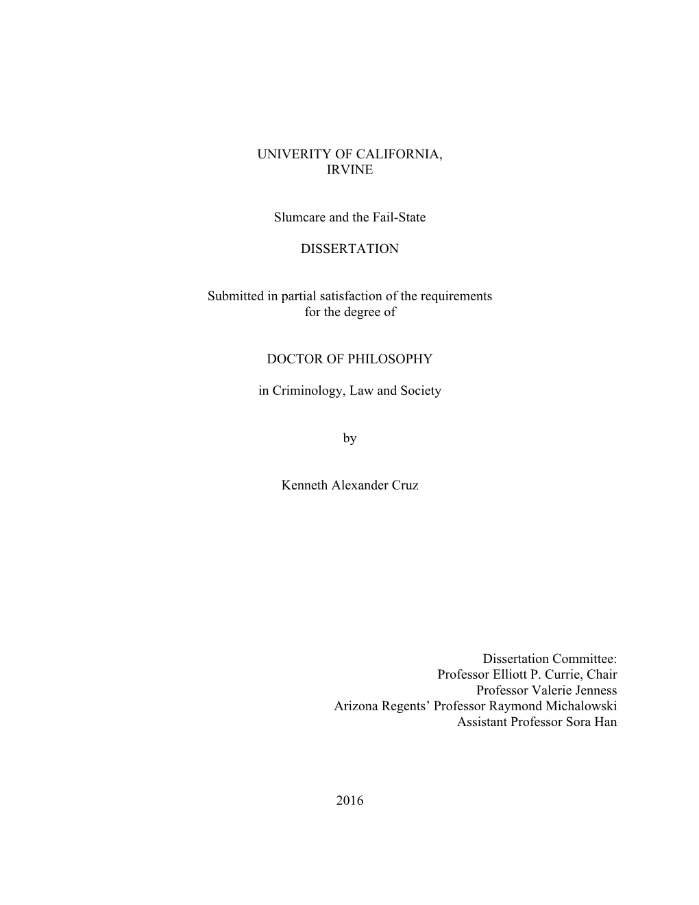 UNIVERITY of CALIFORNIA, IRVINE Slumcare and the Fail-State DISSERTATION Submitted in Partial Satisfaction of the Requirements F