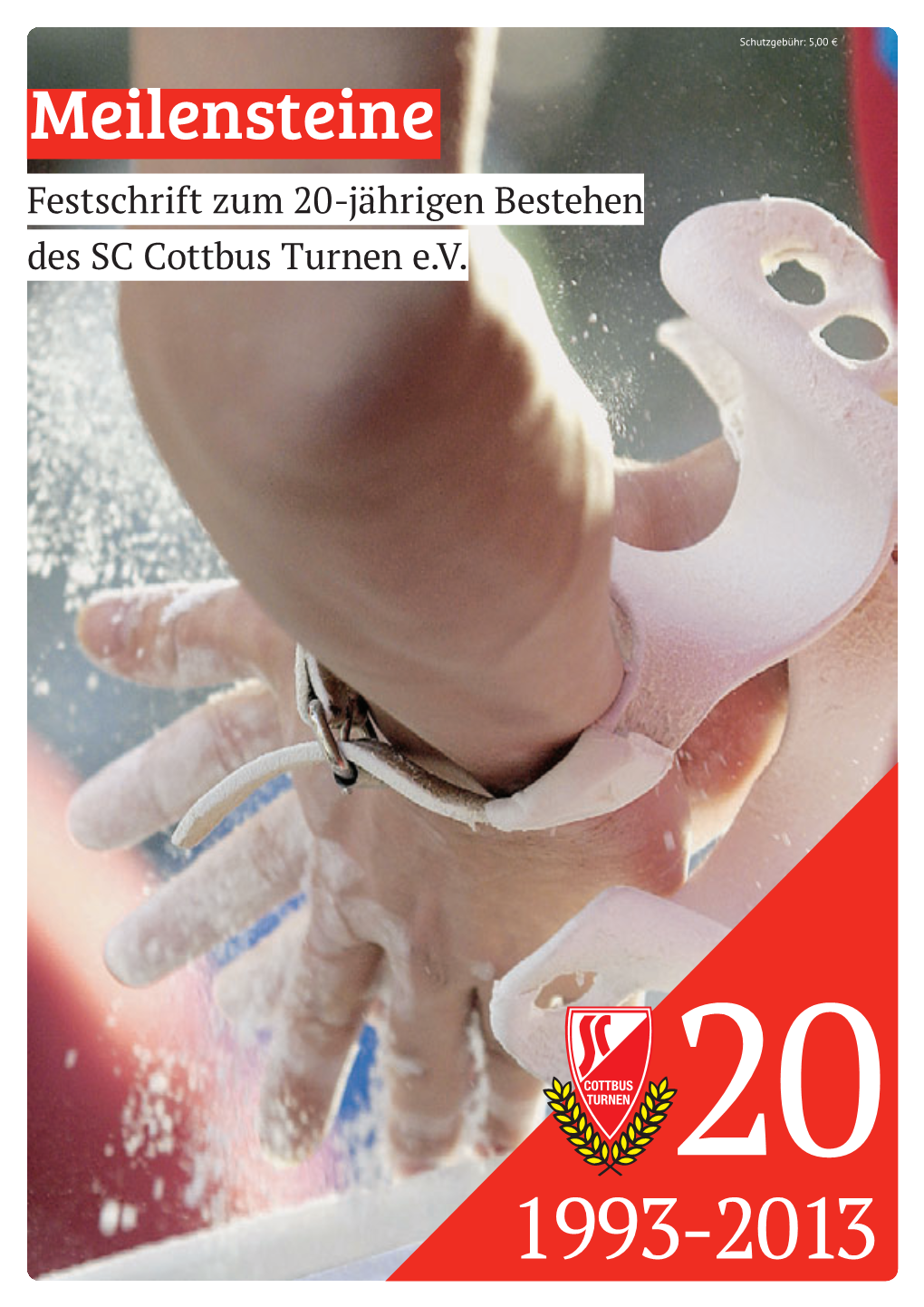 Meilensteine Festschrift Zum 20-Jährigen Bestehen Des SC Cottbus Turnen E.V
