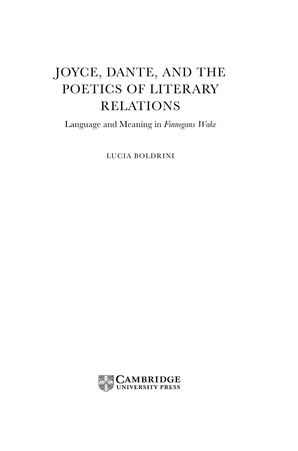 JOYCE, DANTE, and the POETICS of LITERARY RELATIONS Language and Meaning in Finnegans Wake