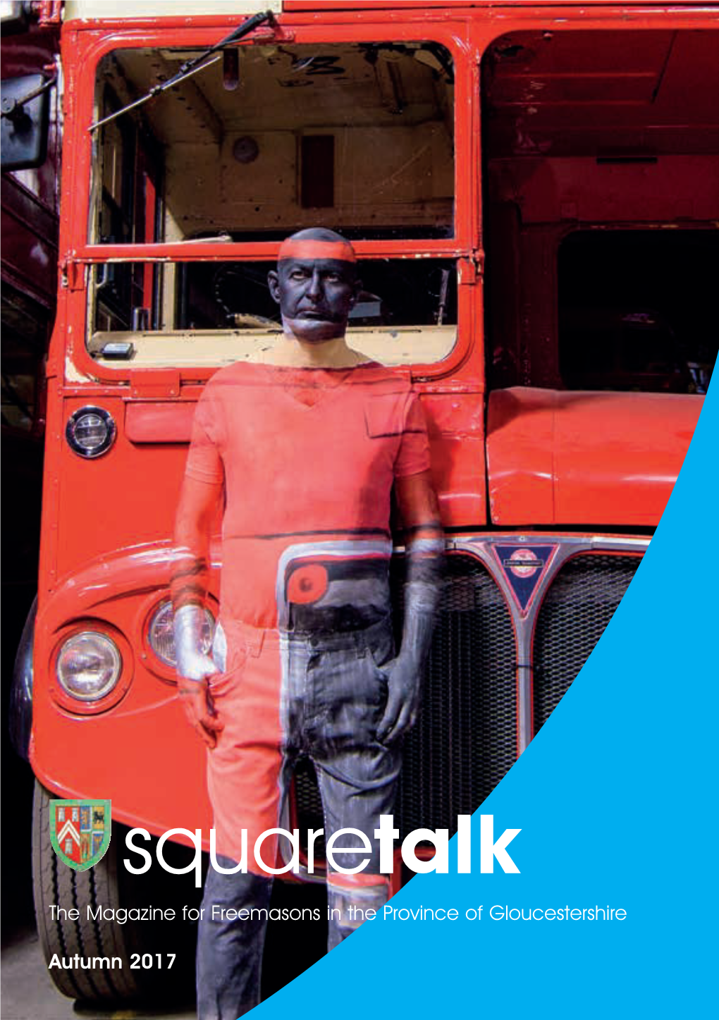 Squaretalk the Magazine for Freemasons in the Province of Gloucestershire