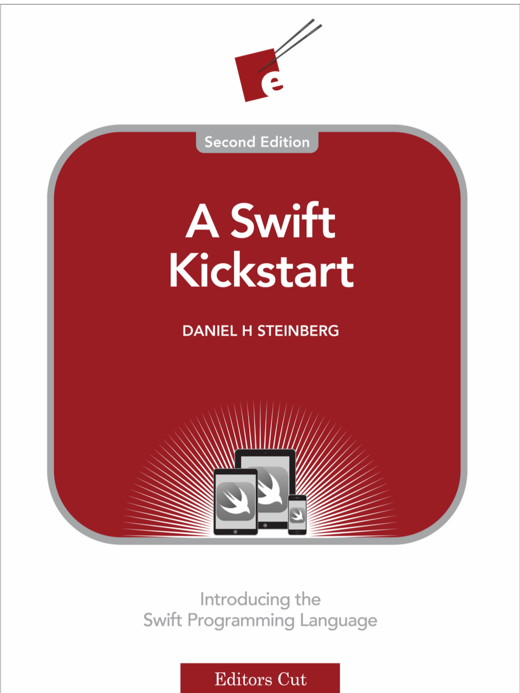 Swift Kickstart" Second Edition, by Daniel H Steinberg