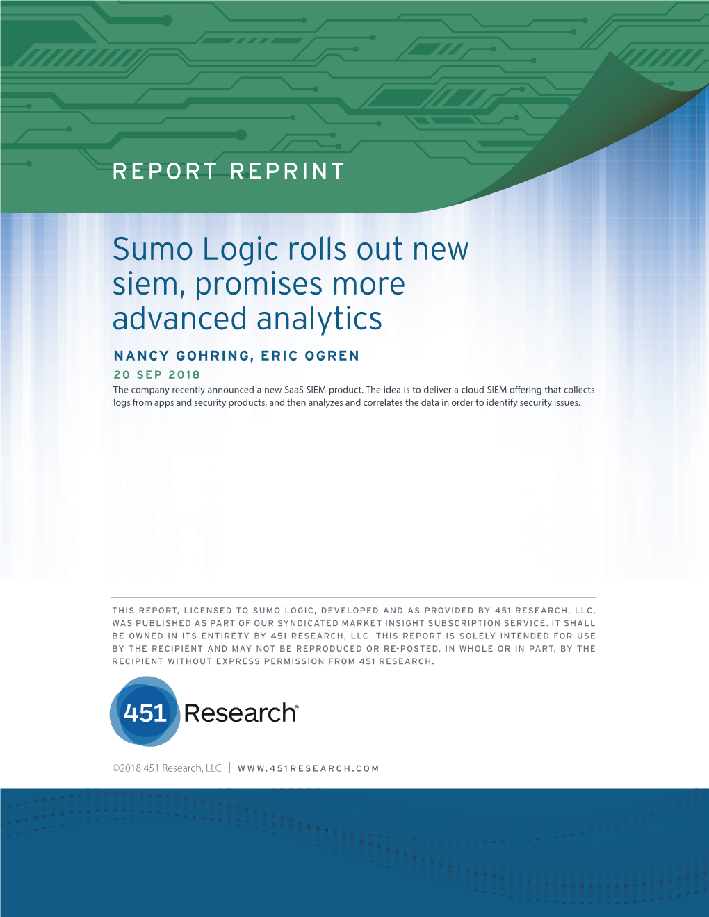 Sumo Logic Rolls out New Siem, Promises More Advanced Analytics NANCY GOHRING, ERIC OGREN 20 SEP 2018 the Company Recently Announced a New Saas SIEM Product