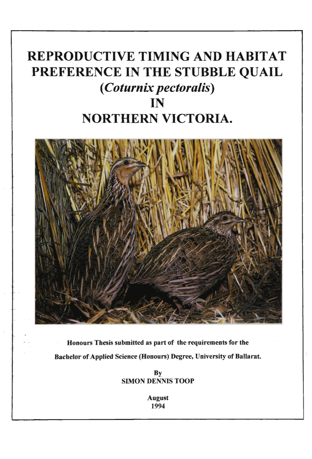 REPRODUCTIVE TIMING and HABITAT PREFERENCE in the STUBBLE QUAIL (Coturnix Pectoralis) in NORTHERN VICTORIA
