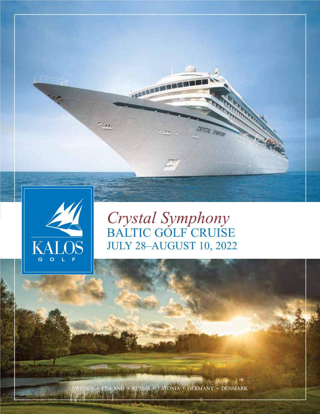 Crystal Symphony BALTIC GOLF CRUISE JULY 28–AUGUST 10, 2022