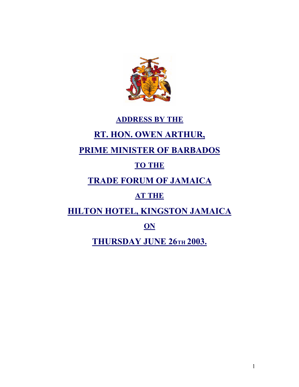 Rt. Hon. Owen Arthur, Prime Minister of Barbados Trade Forum of Jamaica Hilton Hotel, Kingston Jamaica Thursday June 26Th